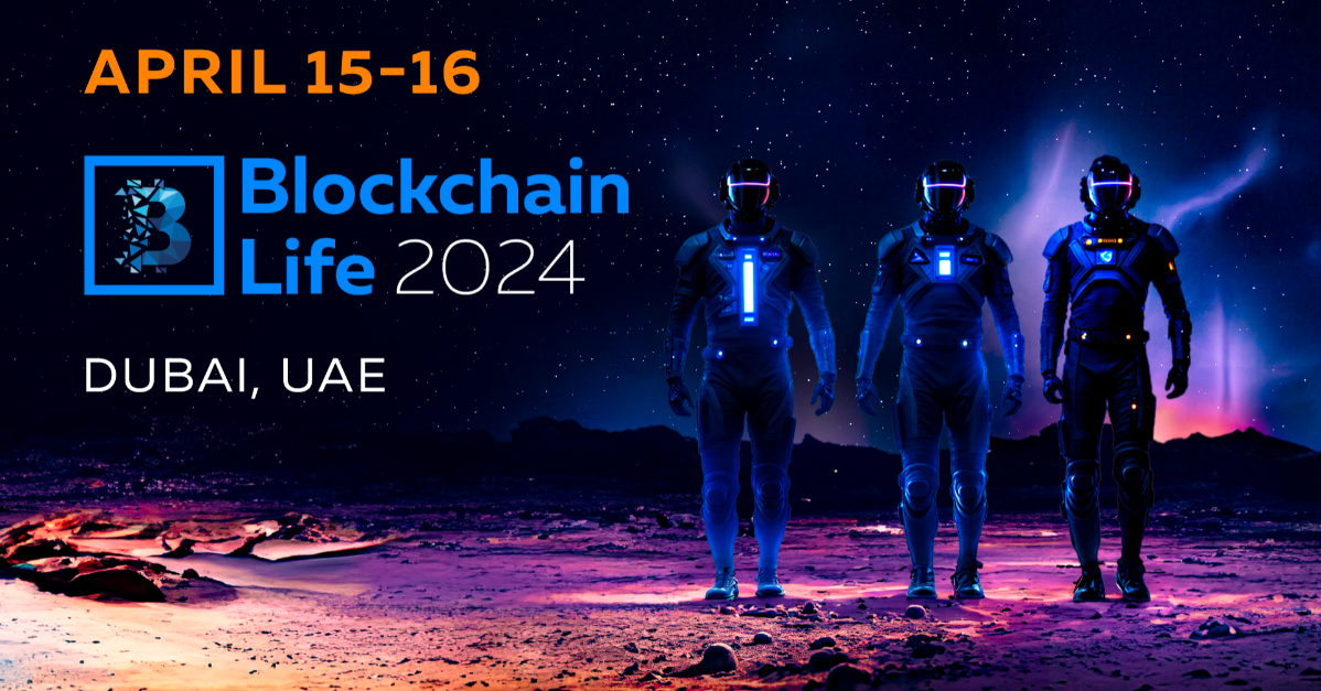 Blockchain Life Dubai 2024: Key Insights and Networking Opportunities