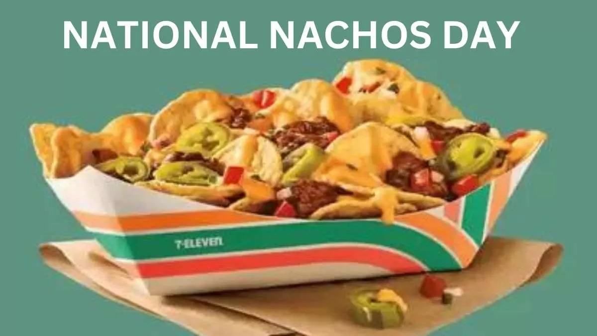 National Nacho Day 2023: Lets Celebrate the Cheesy Goodness